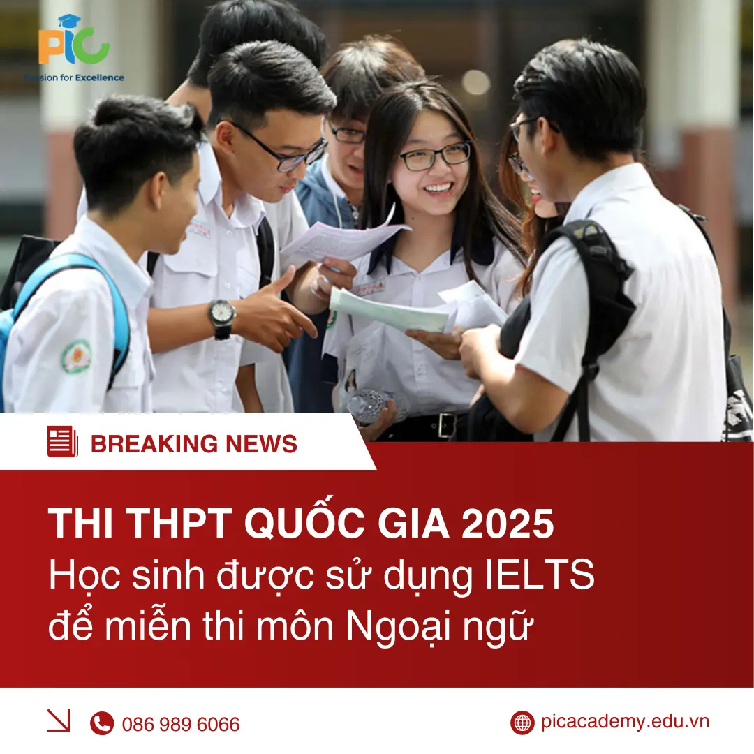 HỌC SINH ĐƯỢC SỬ DỤNG IELTS ĐỂ MIỄN THI MÔN NGOẠI NGỮ TRONG KỲ THI THPT QUỐC GIA 2025