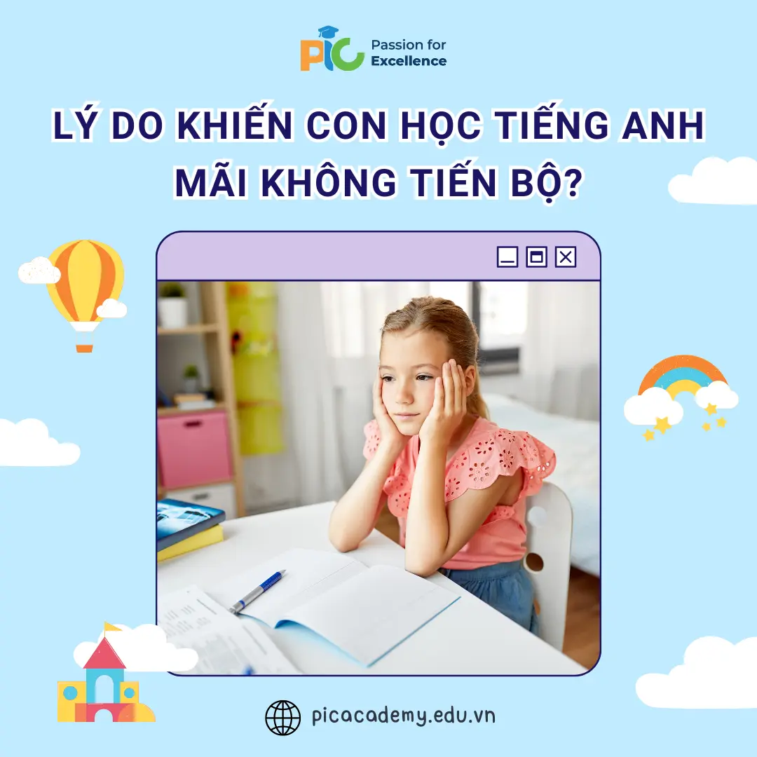 LÝ DO KHIẾN CON HỌC TIẾNG ANH MÃI KHÔNG TIẾN BỘ?